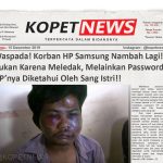 Waspada! Korban HP Samsung Nambah Lagi!! Bukan Karena Meledak, Melainkan Password Hp'nya Diketahui Oleh Sang Istri!!