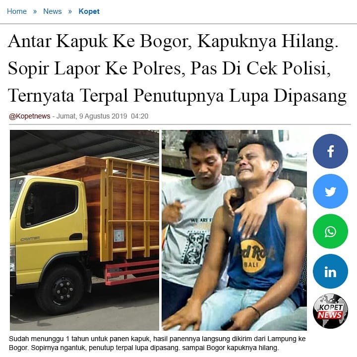 Antar Kapuk Ke Bogor, Kapuknya Hilang. Sopir Lapor Ke Polres, Pas Di Cek Polisi, Ternyata Terpal Penutupnya Lupa Dipasang