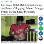 Jual Ginjal Untuk Beli Laptop Gaming dan Kamera Vlogging, Belum 1 Minggu Semua Barang Ludes Dirampok